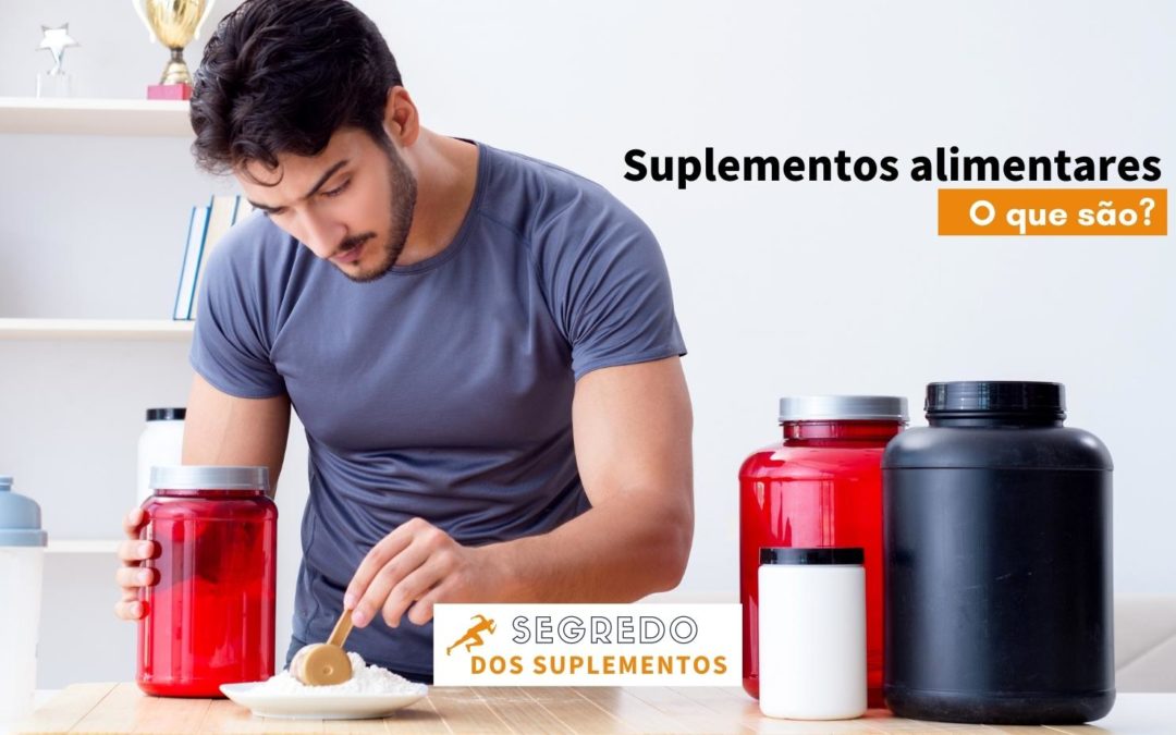 O Que São Suplementos Alimentares?