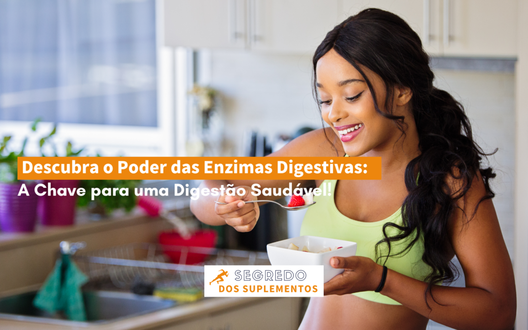 Descubra o Poder das Enzimas Digestivas: A Chave para uma Digestão Saudável!